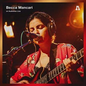 Download track Arizona Fire (Audiotree Live Version) Becca Mancari