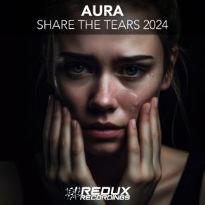 Download track Share The Tears 2024 (2010 Original Mix) Aura