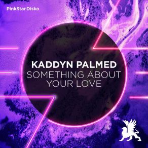 Download track Something About Your Love (Original Club Mix) Kaddyn Palmed