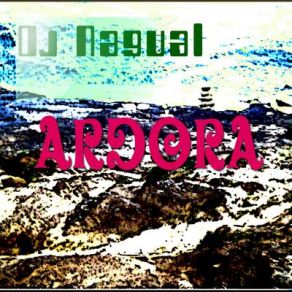 Download track Ardora Dj Nagual