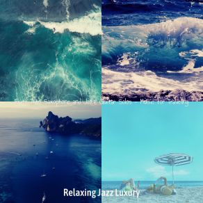 Download track Luxurious Backdrops For Beaches Relaxing Jazz Luxury