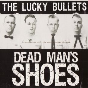 Download track Dead Man'S Shoes Lucky Bullets