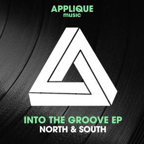 Download track Into The Groove (Original Mix) North South