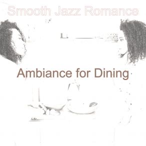 Download track Marvellous Ambiance For Family Meals Smooth Jazz Romance