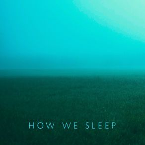 Download track How We Sleep (Solo Piano Arr.) Absence Of Doubt