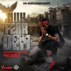 Download track Nuh Fear Dem Masicka