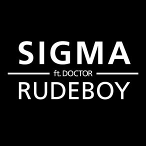 Download track Rudeboy (Doctor) [Full Vocal Mix] SigmaDoctor