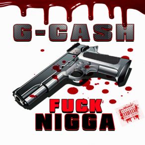 Download track Fuck Nigga G. Cash