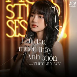 Download track Em Đâu Muốn Anh Buồn (Instrumental) Acv