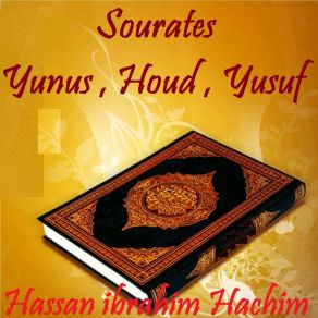 Download track Sourate Yusuf, Pt. 2 (Hafs Muratal) Hassan Ibrahim Hachim