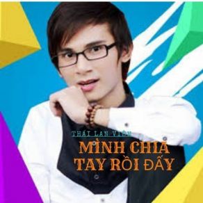 Download track Mình Chia Tay Rồi Đấy Thái Lan Viên