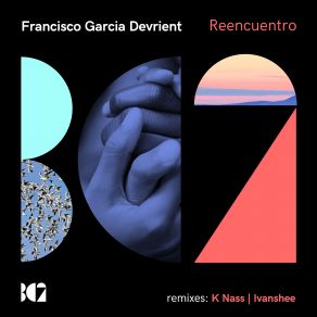 Download track Reencuentro (K Nass Remix) Francisco Garcia Devrient