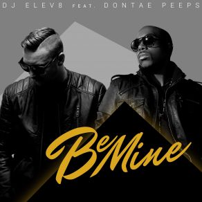 Download track Be Mine (Club Mix) Dontae Peeps, DJ Elev8