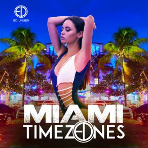 Download track Miami Timezones Ed Unger