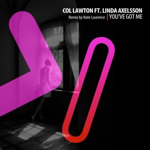 Download track You've Got Me (Nate Laurence Remix) Col LawtonLinda Axelsson