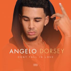 Download track Don't Fall In Love Angelo Dorsey