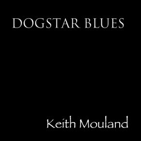 Download track Dogstar Blues Keith Mouland