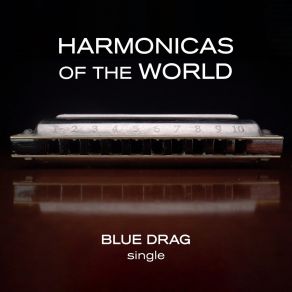 Download track Blue Drag Harmonicas Of The WorldHoward Levy, Mariano Massolo, Konstantin Reinfeld, Federico Linari, CY Leo