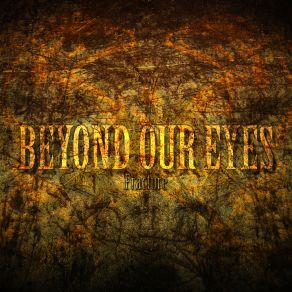 Download track Shattered Beyond Our Eyes