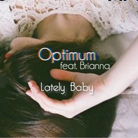 Download track Lately Baby (Radio Edit) Optimum, Brianna