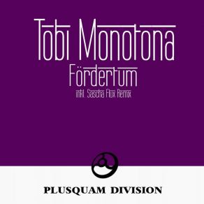 Download track Foerdertum Tobi Monotona