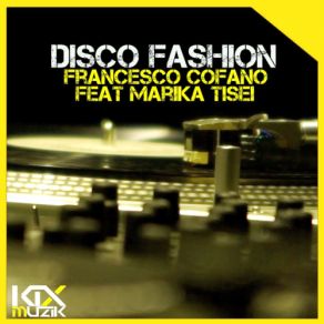 Download track Disco Fashion (Original Mix) Francesco Cofano, Marika Tisei