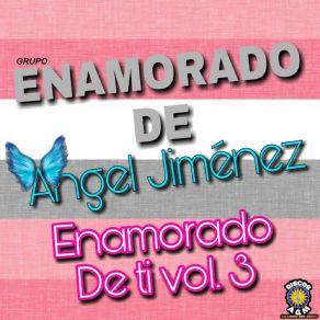 Download track Enamorado De Ti Grupo Enamorado De Angel Jimenez