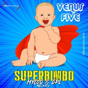 Download track Superbimbo (Mylod & DPL Extended Remix 2k18) Venus Five