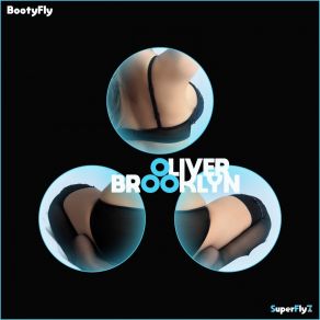 Download track Booty Fly (Remix) Oliver Brooklyn