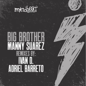 Download track Big Brother (Ivan D. Conspiracy Remix) Manny SuarezIvan D.