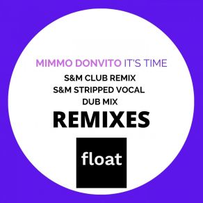 Download track It's Time (S&M Club Remix) Mimmo DonvitoS. M