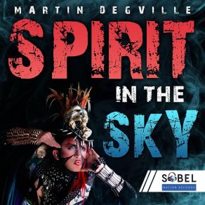 Download track Spirit In The Sky (Spin Sista Remix) Martin Degville