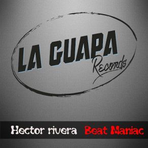 Download track Beat Maniac Hector Rivera