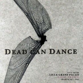 Download track Yamyinar (Live From Lille Grand Palais, Lille, France. March 16th, 2005) Dead Can Dance