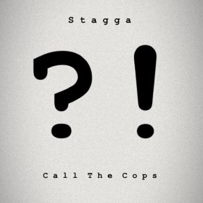 Download track Call The Cops Stagga