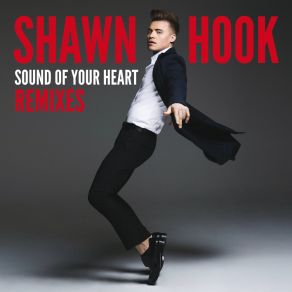 Download track Sound Of Your Heart (Mike D Remix) Shawn Hook