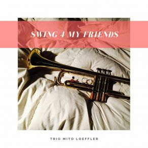 Download track Swing For My Friends Trio Mito Loeffler