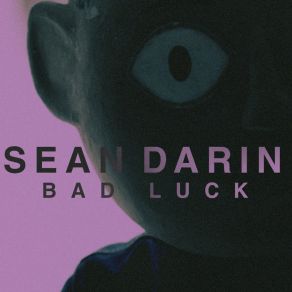 Download track Bad Luck Sean Darin