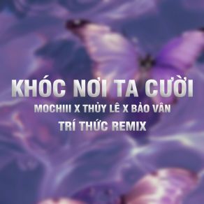 Download track Khóc Nơi Ta Cười (Trí Thức Remix Instrumental) Tri Thuc