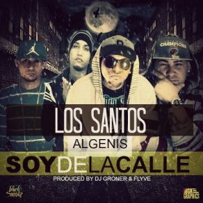 Download track Soy De La Calle Algenis, Los Santos