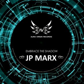 Download track JP Marx (Dub Mix) Embrace The Shadow