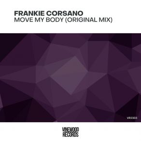 Download track Move My Body (Original Mix) Frankie Corsano