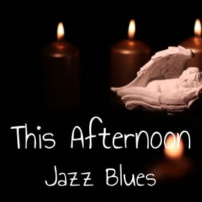 Download track This Afternoon Jazz Blues