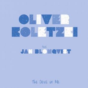 Download track The Devil In Me (Acoustic Version) Oliver Koletzki, Jan Blomqvist