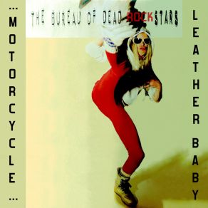 Download track Motorcycle Leather Baby X THE BUREAU OF DEAD ROCK STARS