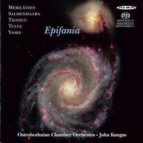 Download track Peteris Vasks: Epifania Juha Kangas, Ostrobothnian Chamber Orchestra