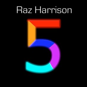 Download track I Don't Wanna Hear It Raz Harrison