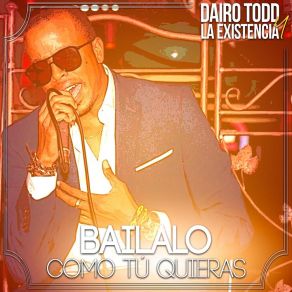 Download track Bailalo Como Tú Quieras La Existencia