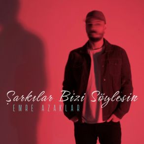 Download track Şarkılar Bizi Söylesin Emre Azaklar