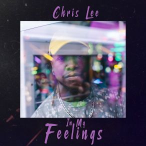 Download track In My Feelings (Intro) Chris Lee